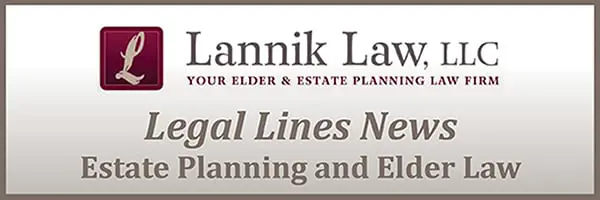 Legal lines news. Estate planning and elder law. Lannik Law logo.